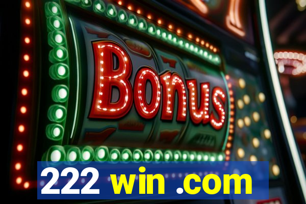 222 win .com